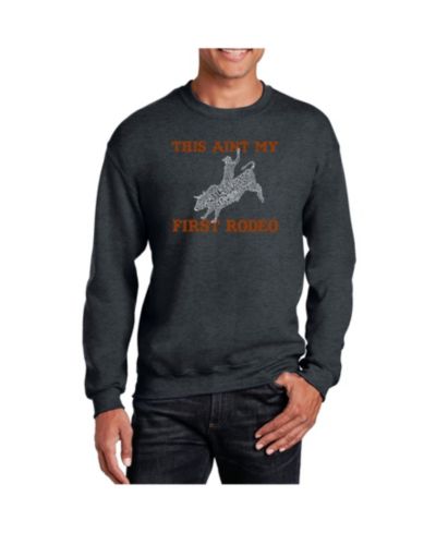 LA Pop Art Men's Word Art This Aint My First Rodeo Crewneck Sweatshirt