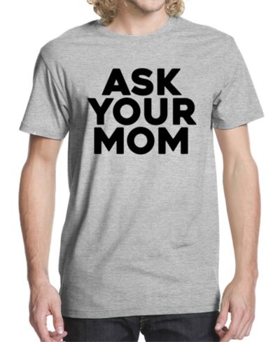 Мужская футболка Buzz Shirts Ask Your Mom Graphic