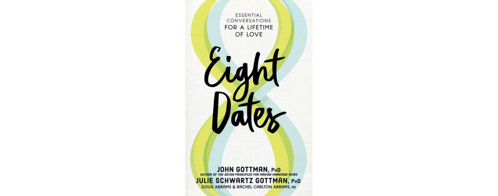 Eight Dates, Essential Conversations for a Lifetime of Love: книга
