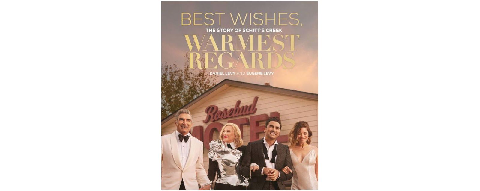 Best Wishes, Warmest Regards - The Story of Schitt's Creek, Даниэль Леви