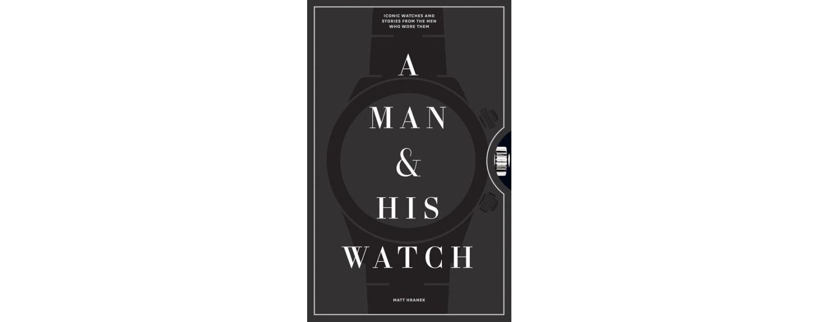 A Man & His Watch книга Matt Hranek