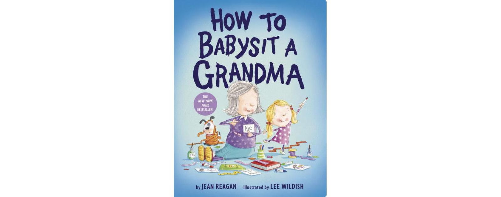 How to Babysit a Grandma by Jean Reagan