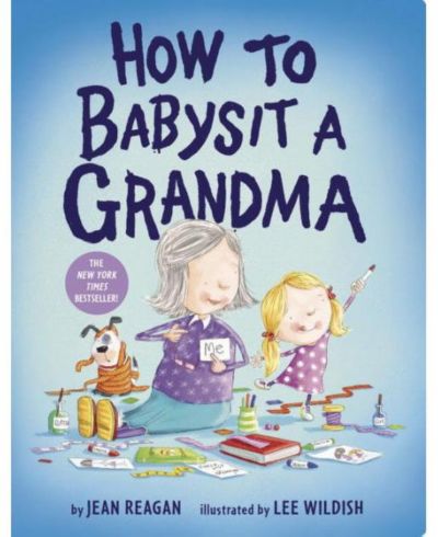 How to Babysit a Grandma by Jean Reagan