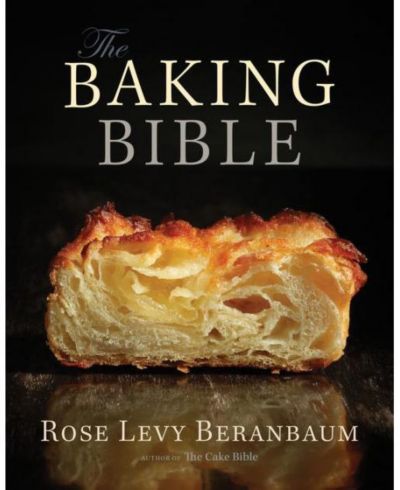 The Baking Bible by Rose Levy Beranbaum