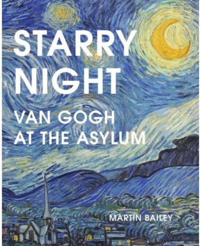 Звездная ночь: Ван Гог в лечебнице, автор Martin Bailey