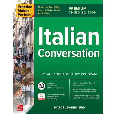 Practice Makes Perfect: Italian Conversation, Premium Third Edition by Marcel Danesi