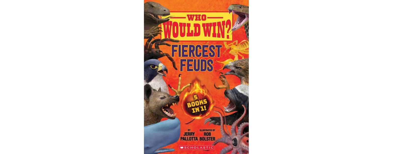Who Would Win?: Fiercest Feuds by Jerry Pallotta