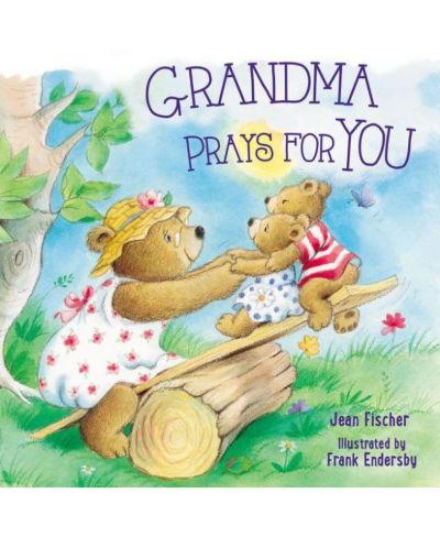 Grandma Prays for You by Jean Fischer