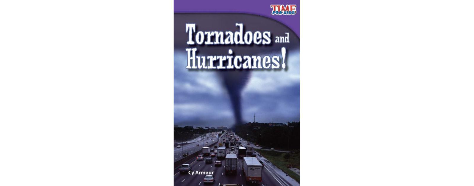 Tornadoes and Hurricanes TIME FOR KIDS Nonfiction Readers by Cy Armour