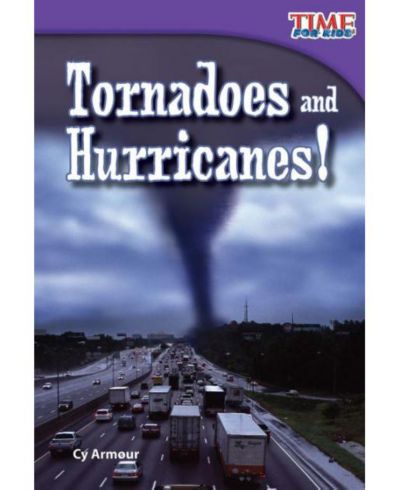 Tornadoes and Hurricanes TIME FOR KIDS Nonfiction Readers by Cy Armour