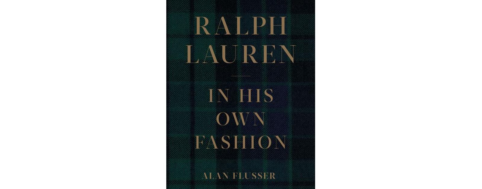 Ralph Lauren- In His Own Fashion by Alan Flusser