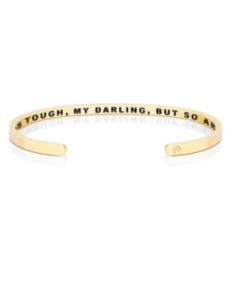 Mantra Life Is Tough, My Darling, But So Are You within Bracelet