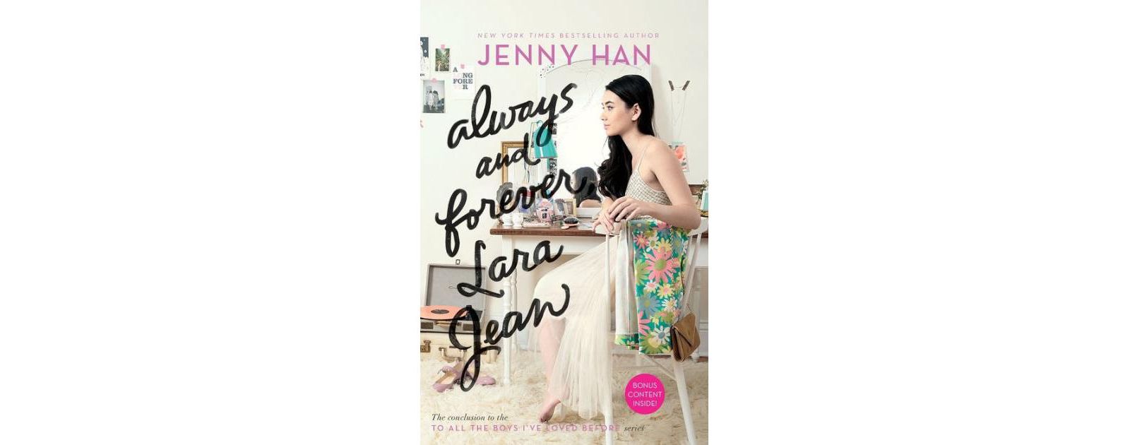 Always And Forever, Lara Jean (To All The Boys I've Loved Before Series #3) By Jenny Han